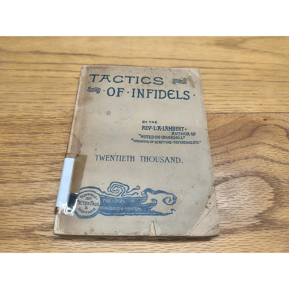 Tactics of Infidels, Rev. L A Lambert, 1887, Peter-Paul-Bros, 1st edition